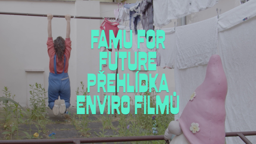 FAMU FOR FUTURE: Přehlídka studentských enviro filmů